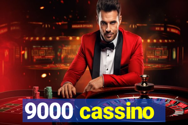 9000 cassino